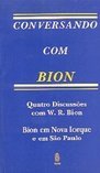 Conversando com Bion: Quatro Discussões W. R. Bion