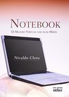 Notebook - O Mundo Virtual nas Suas Mãos