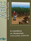 A mandioca no Amazonas: instruções práticas