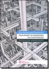 Qualidade Na Industria Da Construcao: Manual De Processos, Materiais E Indicadores