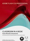 Adobe Flash CS3 Professional: Classroom in a Book - Guia Oficial de...