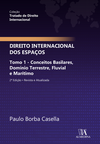 Direito internacional dos espaços: tomo 1 – Conceitos basilares, domínio terrestre, fluvial e marítimo