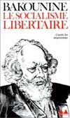 Le socialisme libertaire (Bibliothèque Médiations)