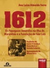 1612 - Os Papagaios Amarelos na Ilha do Maranhão e a Fundação de São Luís