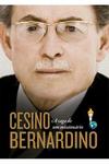 Cesino Bernardino - A Saga de Um Missionário
