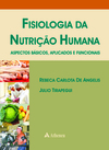 Fisiologia da nutrição humana: aspectos básicos, aplicados e funcionais