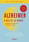 Alzheimer - O dia de 36 horas: cuidando de quem tem e de quem cuida