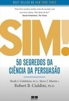 SIM! - 50 SEGREDOS DA CIENCIA DA PERSUASAO