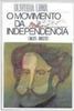 O Movimento da Independência 1821-1892