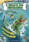 O Resgate Dos Dinossauros 06 - Dakossauro Mastigador