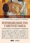 Responsabilidade civil e direito de família: o direito de danos na parentalidade e conjugalidade