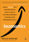 Bezonomics: como a Amazon está mudando nossas vidas e o que as melhores empresas do mundo estão aprendendo com ela