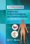 Urgências endocrinológicas no pronto-socorro: uma abordagem para o clínico