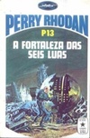 A Fortaleza das Seis Luas (Perry Rhodan #13)