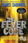 The Fever Code (Maze Runner, Book Five; Prequel): James Dashner: 5