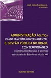 Administração política, planejamento governamental e gestão pública no brasil contemporâneo