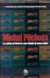 Michel Pêcheux e a Análise do Discurso: uma Relação de Nunca Acabar