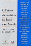 Futuro Da Industria No Brasil E No Mundo, O - Os Desafios Do Seculo Xx