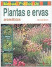 Manual Prático de Plantas e Ervas: Aromáticas - IMPORTADO