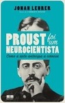 Proust foi um neurocientista: como a arte antecipa a ciência