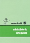 Ministério do Catequista (Estudos da CNBB #95)