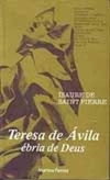 Teresa de Ávila: Ébria de Deus