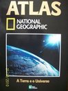 A Terra e o Universo - Atlas National Geographic vol 12