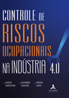 Controle De Riscos Ocupacionais na Indústria 4.0