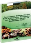 Estratégias de desenvolvimento rural e alternativas tecnológicas para a agricultura familiar na região meio-norte
