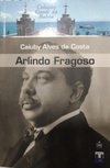 Arlindo Fragoso (Gente da Bahia #46)
