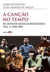 A canção no tempo: 85 anos de músicas brasileiras - 1958-1985