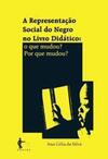 Representacao Social Do Negro No Livro Didatico, A - O Que Mudou? Por
