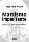 Marxismo Impenitente: Contribuição à História das Idéias Marxistas