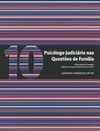 Psicólogo judiciário nas questões de família (Cadernos Temáticos CRP/SP #10)