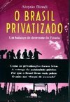 Brasil Privatizado: um Balanço do Desmonte do Estado - vol. 1