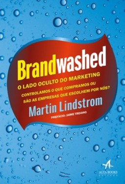 Brandwashed: o lado oculto do marketing
