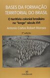 Base da Formação Territorial do Brasil. O Território Colonial Brasileiro no Longo Século 16