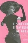O pequeno dicionário de moda: um guia do bem-vestir para toda mulher