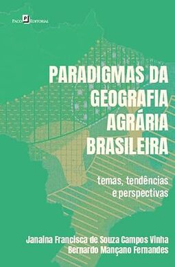 Paradigmas da Geografia Agrária Brasileira: Temas, Tendências e Perspectivas