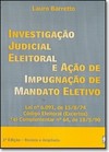 Investigacao Judicial Eleitoral E Acao De Impugnacao Do Mandato Eletivo