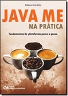 Java Me Na Pratica - Fundamentos Da Plataforma Passo A Passo