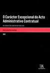 O carácter excepcional do acto administrativo contratual: no código dos contratos públicos