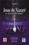Jesus de Nazaré: o avatar do amor