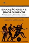 Educação grega e jogos olímpicos: período clássico, helenístico e romano