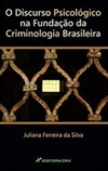 O Discurso Psicológico na Fundação da Criminologia Brasileira