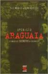 Operação Araguaia: os Arquivos Secretos da Guerrilha