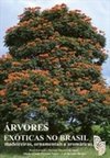 Ã?rvores Exóticas no Brasil: Madeireiras, Ornamentais e Aromáticas