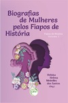 Biografias de mulheres pelos fiapos de história