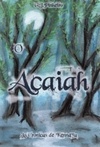 O Acaiah (As crônicas de Kennaya #1)