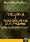 Tutela Penal & Processual Penal da Privacidade
